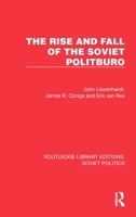 The Rise and Fall of the Soviet Politburo 1032677732 Book Cover