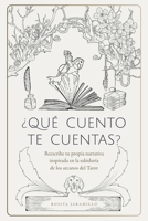 �Qu� cuento te cuentas?: Reescribe tu narrativa inspirada en la sabidur�a de los arcanos del Tarot B0BBXXC59V Book Cover