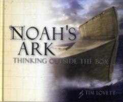 Noah's Ark: Thinking Outside the Box 0890515077 Book Cover