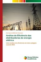 Análise de Eficiência das distribuidoras de energia elétrica: Uma análise de eficiência em dois estágios usando DEA 6139631319 Book Cover