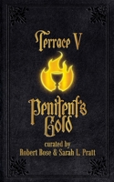 Terrace V: Penitent's Gold 1990082203 Book Cover