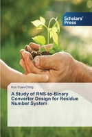 A Study of Rns-To-Binary Converter Design for Residue Number System 3639714849 Book Cover