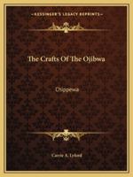 The Crafts of the Ojibwa 1432561286 Book Cover