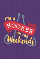 I'm A Hooker On The Weekends: Fishing Log Book - Tracker Notebook - Matte Cover 6x9 100 Pages 169755010X Book Cover