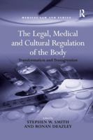 The Legal, Medical And Cultural Regulation Of The Body: Transformation And Transgression 1138260320 Book Cover