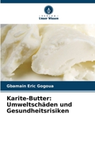Karite-Butter: Umweltschäden und Gesundheitsrisiken 6206225089 Book Cover