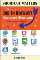 Top 10 Browsers Keyboard Shortcuts (Shortcuts Matters) 9785463508 Book Cover