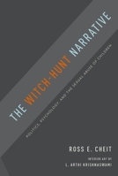 The Witch-Hunt Narrative: Politics, Psychology, and the Sexual Abuse of Children 0190465573 Book Cover