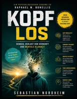 Ein psychologischer Zugang zu Raphael M. Bonellis Kopflos: Denken, Verlust von Vernunft und mentale Klarheit (German Edition) B0GZCXY5FH Book Cover