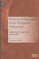 Patterns of Opposition in the European Parliament: Opposing Europe from the Inside? 3030536823 Book Cover