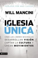 Iglesia única: Cómo los líderes misionales desarrollan visión, captan la cultura y crean movimientos 0829765298 Book Cover