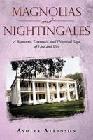 Magnolias and Nightingales: A Romantic, Dramatic, and Historical Saga of Love and War 1440127239 Book Cover