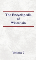 Encyclopedia of Wisconsin Volume 2 B0DRPS7WWH Book Cover