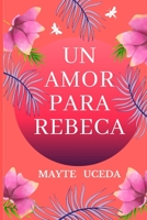 Un Amor Para Rebeca 1502714833 Book Cover