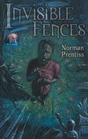 Invisible Fences 1587674874 Book Cover