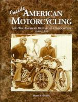 Inside American Motorcycling and the American Motorcycle Association 1900-1990: And the American Motorcycle Association 1900-1990 0962743410 Book Cover