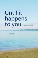 Until it happens to you 1799037193 Book Cover