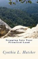 Stepping Into Your Promised Land 1479132799 Book Cover