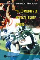 The Economics Of Intercollegiate Sports 9812568808 Book Cover