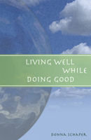 Living Well While Doing Good 1596270470 Book Cover