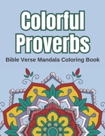 Colorful Proverbs: A Mandala Coloring Book with Wisdom for the Modern World B0BW2JDFMT Book Cover