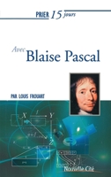 Prier 15 jours avec Blaise Pascal 2375820444 Book Cover