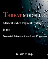Threat Modeling Medical Cyber-Physical Systems in the Neonatal Intensive Care Unit Programs B0DTKFSWRF Book Cover