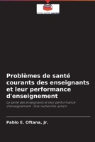 Problèmes de santé courants des enseignants et leur performance d'enseignement 6203972215 Book Cover