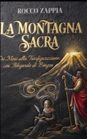 LA MONTAGNA SACRA: Da Mosè alla trasfigurazione con S. Ildegarda di Bingen (ILDEGARDA E LA CREAZIONE) (Italian Edition) B0HDHPB8K5 Book Cover
