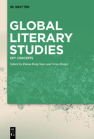 Global Literary Studies: Key Concepts 3110741229 Book Cover