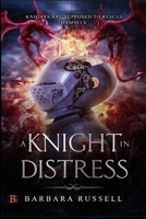 A Knight in Distress (New Camelot) 1771559616 Book Cover