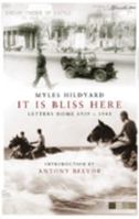 It Is Bliss Here: Letters Home 1939-45 0747578028 Book Cover