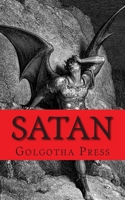 Satan: A Biography of the Judeo-Christian Prince of Darkness 1477413537 Book Cover