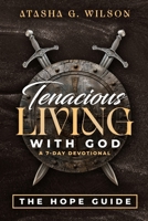 Tenacious LIVING WITH GOD (A 7-DAY DEVOTIONAL) 1300876298 Book Cover