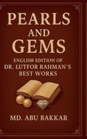 Pearls and Gems: English Edition of Dr. Lutfor Rahman’s Best Works B0F3JYQDZ5 Book Cover