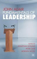 John Adair: Fundamentals of Leadership 0230002056 Book Cover