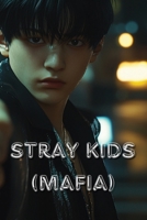 Stray Kids (Mafia) B0DR3RWG2V Book Cover