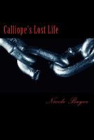 Calliope's Lost Life 1500438626 Book Cover