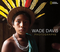 Wade Davis: Photographs 1771621249 Book Cover