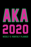 Aka Sorority Calendar 2020 Weekly & Monthly Planner Sorority Journal For Sorority Sister Best AKA Sorority Paraphernalia Gifts Jan 1, 2020 to Dec 31, 2020.: 2020 Weekly & Monthly Planner 1651966567 Book Cover