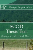 SCOD Thesis Text: Organic Architectural Theory 1508706875 Book Cover