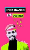 Encarnando tu Destino (Spanish Edition) 195846001X Book Cover