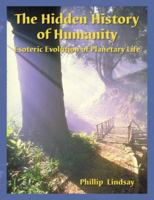 The Hidden History of Humanity: Esoteric Evolution of Planetary Life Vol. 1 1876849061 Book Cover