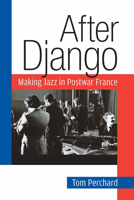 After Django: Making Jazz in Postwar France 0472072420 Book Cover