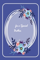 For A Special Brother: A beautiful notebook gift for Brother - big brother notebook - Best Brother ever gifts - gift for Brother birthday - gift for brother in law - Life Inspirational Journal 1661272509 Book Cover