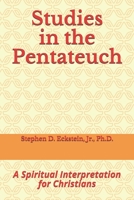 Studies in the Pentateuch: A Spiritual Interpretation for Christians B08T6PVBVB Book Cover