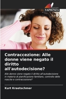 Contraccezione: Alle donne viene negato il diritto all'autodecisione? (Italian Edition) 6208406757 Book Cover