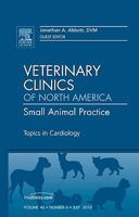 Topics in Cardiology, an Issue of Veterinary Clinics: Small Animal Practice: Volume 40-4 1437725066 Book Cover