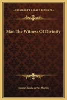 Man The Witness Of Divinity 142530110X Book Cover