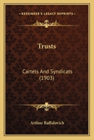 Trusts: Cartels And Syndicats (1903) 1165814811 Book Cover